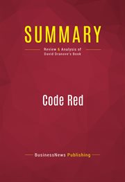 Code red : an economist explains how to revive the healthcare system without destroying it : book summary cover image