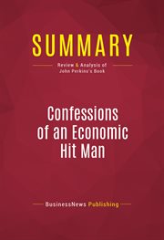 Summary: confessions of an economic hit man. Review and Analysis of John Perkins's Book cover image