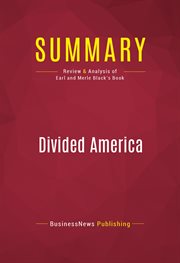 Summary: divided america. Review and Analysis of Earl and Merle Black's Book cover image