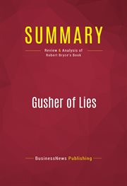 Summary, review & analysis of Robert Bryce's book : Gusher of lies cover image
