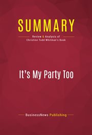 Summary: it's my party too. Review and Analysis of Christine Todd Whitman's Book cover image