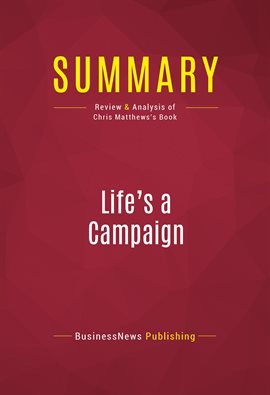 Cover image for Summary: Life's a Campaign