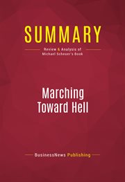 Summary: marching toward hell. Review and Analysis of Michael Scheuer's Book cover image