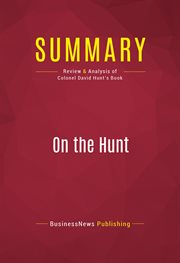Summary: on the hunt. Review and Analysis of Colonel David Hunt's Book cover image