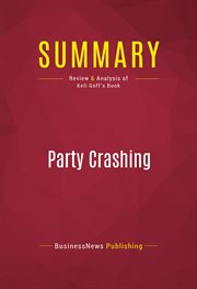 Summary: party crashing. Review and Analysis of Keli Goff's Book cover image