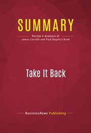 Summary: take it back. Review and Analysis of James Carville and Paul Begala's Book cover image