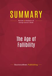 Summary: the age of fallibility. Review and Analysis of George Soros's Book cover image