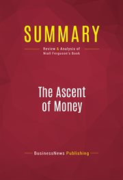 Summary: the ascent of money. Review and Analysis of Niall Ferguson's Book cover image