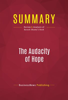 Summary: The Audacity Of Hope Ebook by BusinessNews Publishing hoopla