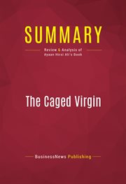 Summary: the caged virgin. Review and Analysis of Ayaan Hirsi Ali's Book cover image