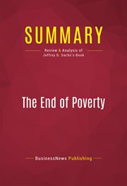 Summary, The End of Poverty : Review and Analysis of Jeffrey D. Sachs's Book cover image