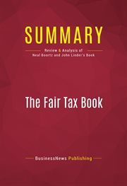 Summary: the fair tax book. Review and Analysis of Neal Boortz and John Linder's Book cover image