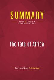 Summary : review & analysis of Martin Meredith's book 'The fate of Africa' cover image
