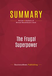 Summary: the frugal superpower. Review and Analysis of Michael Mandelbaum's Book cover image