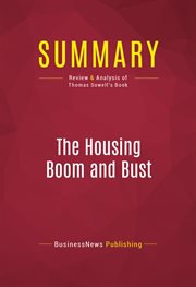 Summary: the housing boom and bust. Review and Analysis of Thomas Sowell's Book cover image