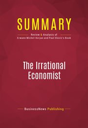 The Irrational Economist : summary, Review and Analysis of Erwann Michel-Kerjan and Paul Slovic's Book cover image