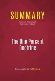 Summary: the one percent doctrine. Review and Analysis of Ron Suskind's Book cover image