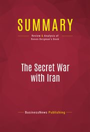 Summary: the secret war with iran. Review and Analysis of Ronen Bergman's Book cover image