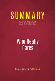 Summary: who really cares. Review and Analysis of Arthur C. Brooks's Book cover image