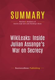 Summary: wikileaks: inside julian assange's war on secrecy. Review and Analysis of David Leigh and Luke Harding's Book cover image