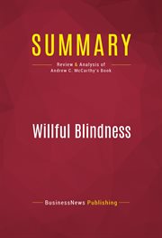 Summary: willful blindness. Review and Analysis of Andrew C. McCarthy's Book cover image