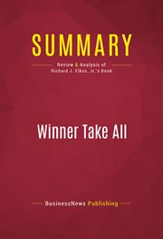 Summary: winner take all. Review and Analysis of Richard J. Elkus, Jr.'s Book cover image