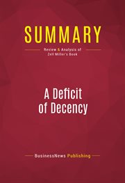 Summary: a deficit of decency. Review and Analysis of Zell Miller's Book cover image