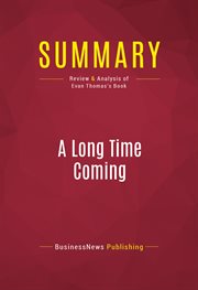 Summary: a long time coming. Review and Analysis of Evan Thomas's Book cover image