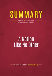Summary: a nation like no other. Review and Analysis of Newt Gingrich's Book cover image