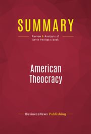 Summary: american theocracy. Review and Analysis of Kevin Phillips's Book cover image