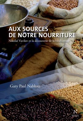 Cover image for Aux sources de notre nourriture