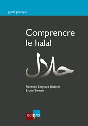 Comprendre le halal. Concepts économiques, religieux et sociaux face au halal cover image