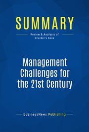 Summary: Management Challenges For The 21st Century - Peter F. Drucker : The Central Management Issues of Tomorrow cover image