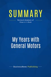 My years with General Motors : how General Motors was built into the largest corporation in the world cover image