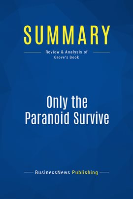 Cover image for Summary: Only the Paranoid Survive