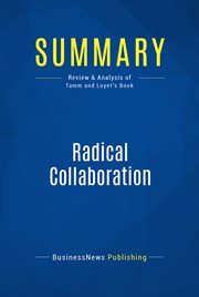 Summary: Radical Collaboration - James Tamm and Ronald Luyet : Five Essential Skills to Overcome Defensiveness and Build Successful Relationships cover image