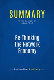 Re-thinking the network economy : the true forces that drive the digital marketplace : book summary cover image