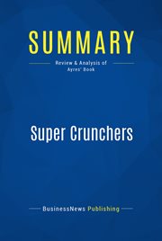Summary: super crunchers. Review and Analysis of Ayres' Book cover image