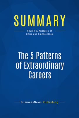 Imagen de portada para Summary: The 5 Patterns of Extraordinary Careers