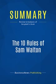 Summary: the 10 rules of sam walton. Review and Analysis of Bergdahl's Book cover image