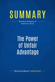 Summary: the power of unfair advantage. Review and Analysis of Nesheim's Book cover image
