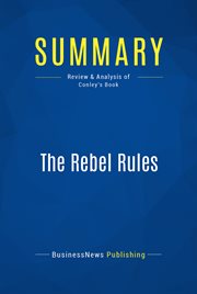 Summary: the rebel rules. Review and Analysis of Conley's Book cover image