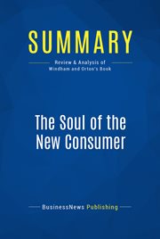 Summary: the soul of the new consumer. Review and Analysis of Windham and Orton's Book cover image