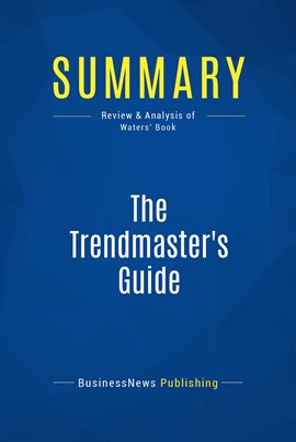 Cover image for Summary: The Trendmaster's Guide