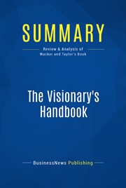 Summary : The Visionary's Handbook--Watts Wacker and Jim Taylor: Nine Paradoxes That Will Shape the Future of Your Business cover image