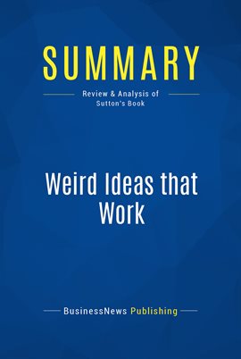 Image de couverture de Summary: Weird Ideas that Work