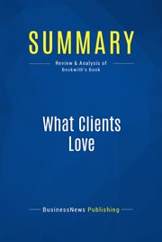 Summary: what clients love. Review and Analysis of Beckwith's Book cover image