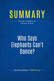 Who says elephants can't dance? by Louis Gerstner cover image