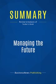Summary: managing the future. Review and Analysis of Tucker's Book cover image