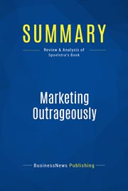 Summary: marketing outrageously. Review and Analysis of Spoelstra's Book cover image